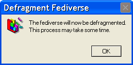 A Windows 95 look-a-like screenshot saying “Defragment Fediverse. The Fediverse will now be defragmented. This process may take some time.”