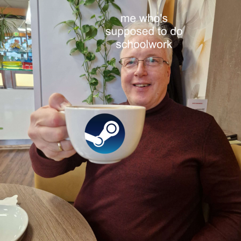 A meme of Walter Uden holding a cup of tea into the camera looking very enlarged. Over his head it is written “me who's supposed to do school work” and the cup he is holding displays a steam logo, implying video games.