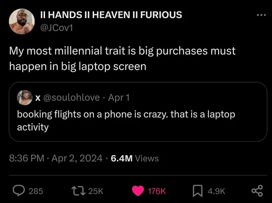A screenshot from Twitter of user @soulohlove saying “booking flights on a phone is crazy. that is a laptop activity” and the user @JCov1 responding “my most millennial trait is big purchases must happen in big laptop screen