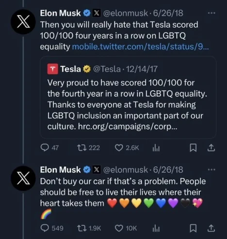A screenshot from Twitter of Elon Musk's posts from 2018. He says “You will really hate that Tesla scored 100/100 four years in  row on LGBTQ equality. Don't buy our car if that's a problem, people should be free to live their lives where their heart takes them!”