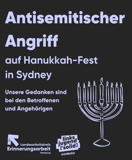 Ein Bild vom Landesarbeitskreis Erinnerungsarbeit der Linksjugend ['solid] Hamburg mit einem Menorah mit dem Text „Antisemitische Angriff auf das Hanukkah-Fest in Sydney. Unsere Gedanken sind bei den Betroffenen und Angehörigen.”