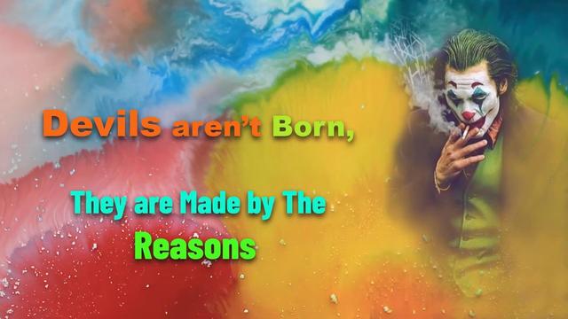 A picture of the Joker with text saying “Devils Rent born, they are made by The Reasons”