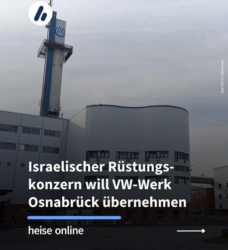 Ein Screenshot eines heise online Beitrags mit dem Titel „Israelischer Rüstungskonzern will VW-Werk Osnabrück übernehmen”