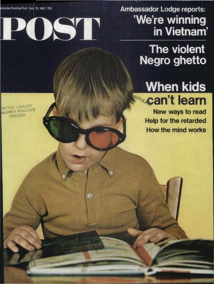 a picture of a cover of Saturday Evening Post from July 29th of 1967 reading "we're winning in vietnam", "the violent negro ghetto" and "when kids can't learn. new ways to read help for the retarded. how the mind works." and it shows a kid wearing 3d glasses. 