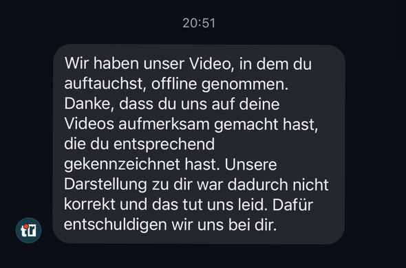 Ein Screenshot einer Direktnachricht von dem Team Recherche an Anjo „Wir haben unser Video, in dem du auftaucht, offline genommen. Danke, dass du uns auf deine Videos aufmerksam gemacht hast, die du entsprechend gekennzeichnet hast. Unsere Darstellung zu dir war dadurch nicht korrekt und das tut uns leid. Dafür entschuldigen wir uns bei dir.”